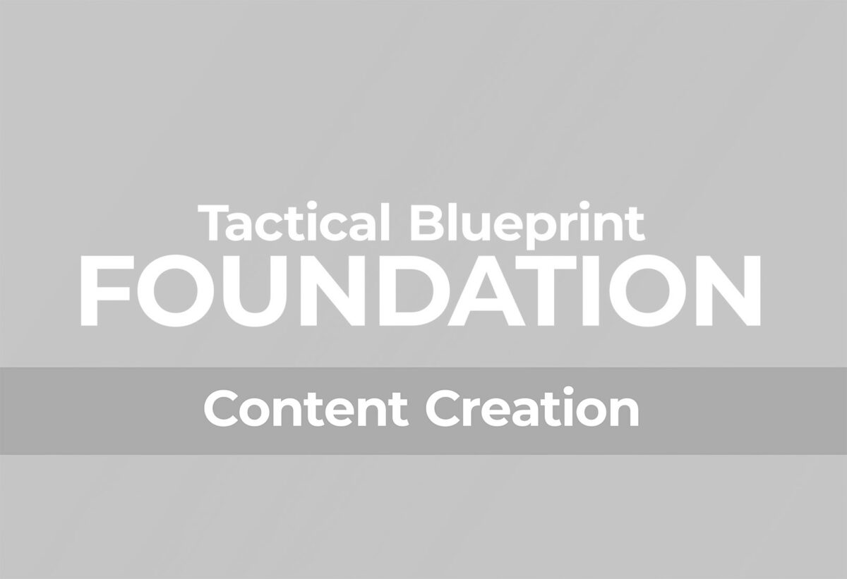 Tactical Blueprint Foundation. Content Creation