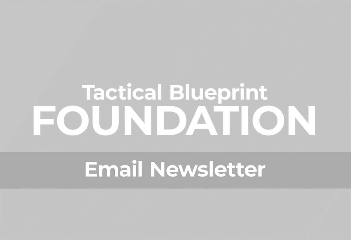 Tactical Blueprint Foundation. Email Newsletter