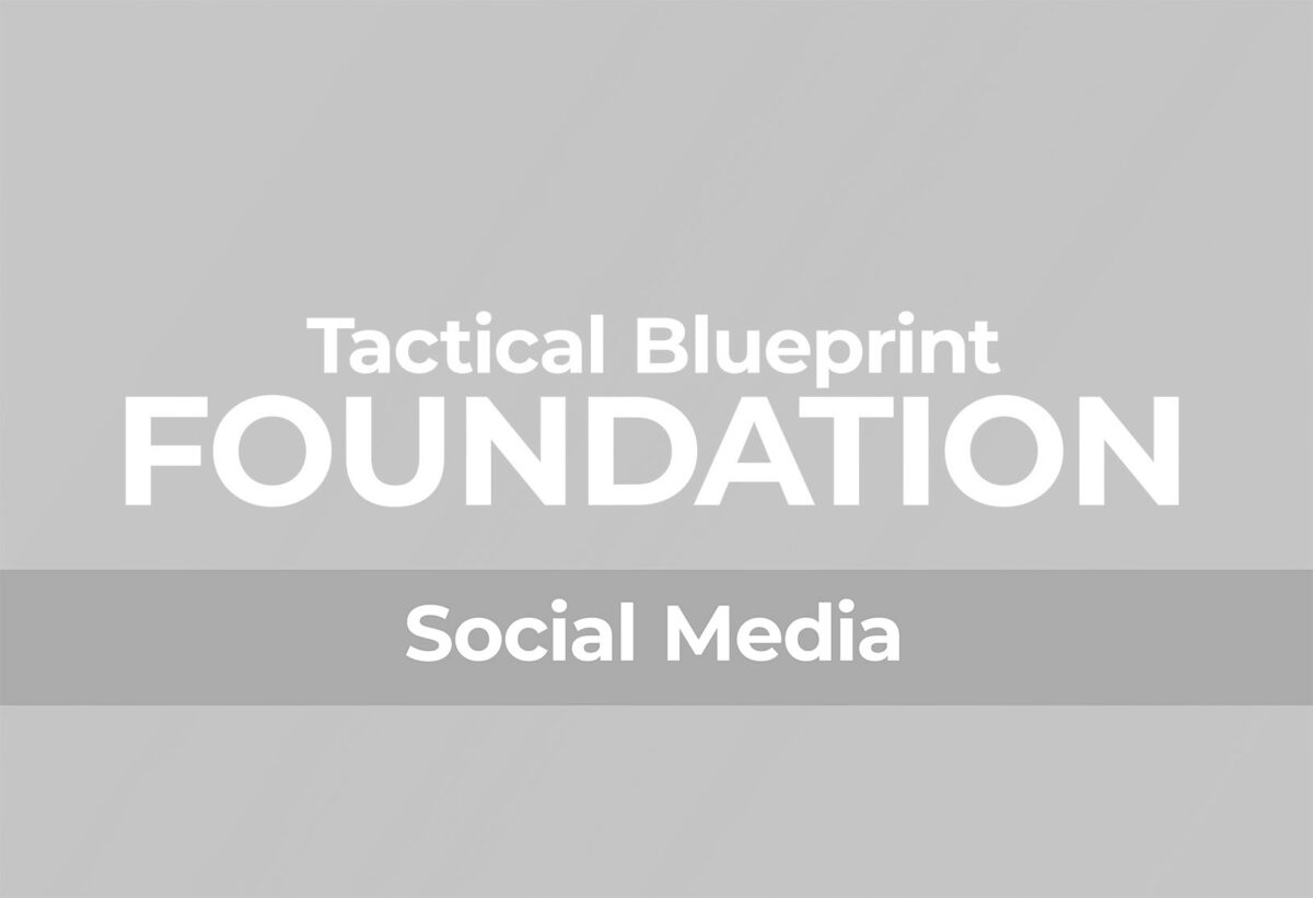 Tactical Blueprint Foundation: Social Media Basics
